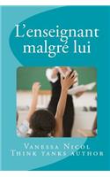 L'enseignant malgré lui