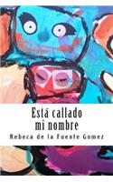 Está callado mi nombre