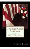 The Bugle Called You Home