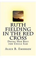 Ruth Fielding in the Red Cross: Doing Her Best for Uncle Sam