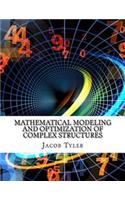 Mathematical Modeling and Optimization of Complex Structures