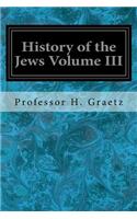 History of the Jews Volume III