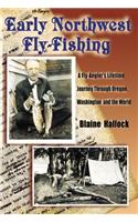 Early Northwest Fly-Fishing