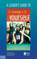 Leader's Guide to the Courage to Be Yourself