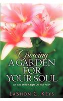 Growing A Garden For Your Soul