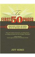 The First 50 Pages: Engage Agents, Editors and Readers, and Set Your Novel Up for Success
