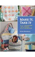 Make it, Take it: 16 Cute and Clever Projects to Sew with Friends