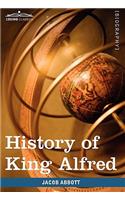 History of King Alfred of England: Makers of History