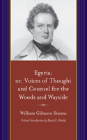 Egeria; Or, Voices of Thought and Counsel for the Woods and Wayside