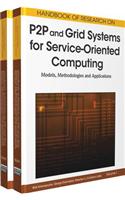 Handbook of Research on P2P and Grid Systems for Service-Oriented Computing: Models, Methodologies and Applications