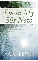 I'm in My 50s Now