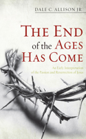 End of the Ages Has Come