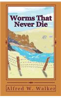 Worms That Never Die