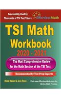 TSI Math Workbook 2020 - 2021: The Most Comprehensive Review for the Math Section of the TSI Test