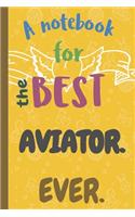 A Notebook for the Best AVIATOR Ever.