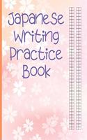 Japanese Writing Practice Book: Large Japanese Kanji Practice Notebook - Writing Practice Book For Japan Kanji Characters and Kana Scripts