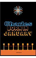 Charles Born In January: An Appreciation Gift - Gift for Men/Boys, Unique Present (Personalised Name Notebook For Men/Boys)