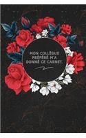 Mon Collègue Préféré M'a Donné Ce Carnet.: c'est un cadeau pour la personne qui vous venez de pensé, envyé le, il/elle adorera