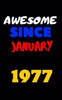 Awesome since january 1977: Blank lined journal Great gift idea for men and women Born In January 1977. Happy 43th Birthday!