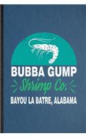 Bubba Gump Shrimp Co Bayou La Batre Alabama: Lined Notebook For Blue Tiger Shrimp Owner Vet. Ruled Journal For Exotic Animal Lover. Unique Student Teacher Blank Composition Great For School Wri