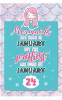 Mermaids Are Born In January But The Prettiest Are Born On January 24
