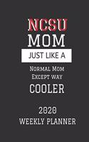 NCSU Mom Weekly Planner 2020: Except Cooler NCSU Mom Gift For Woman - Weekly Planner Appointment Book Agenda Organizer For 2020 - North Carolina State University Best Mom Present