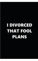2020 Weekly Plans Funny Theme Divorced Fool Plans Black White 388 Pages: 2020 Planners Calendars Organizers Datebooks Appointment Books Agendas