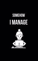 Somehow I Manage