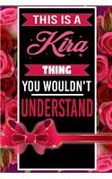This is A Kira Thing You wouldn't understand personalized name notebook for girls and women