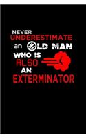 Never underestimate an oldman who is also an exterminator: Hangman Puzzles - Mini Game - Clever Kids - 110 Lined pages - 6 x 9 in - 15.24 x 22.86 cm - Single Player - Funny Great Gift
