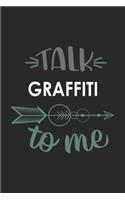 Talk GRAFFITI To Me Cute GRAFFITI Lovers GRAFFITI OBSESSION Notebook A beautiful