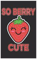 So Berry Cute