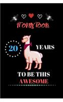 It Only Took 20 Years to be this Awesome: LLama Journal and Sketchbook Gift for 20 Year Old Girls, 20 Birthday Gift for Girls.
