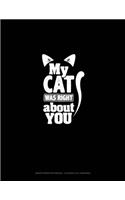 My Cat Was Right About You: Graph Paper Notebook - 0.25 Inch (1/4") Squares(2093 Graph Paper Notebook - 0.25 Inch (1/4") Squares)