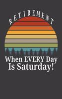 Retirement When Every Day Is Saturday