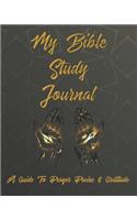 My Bible Study Journal A Guide To Prayer Praise & Gratitude
