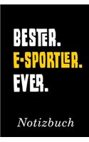 Bester E-Sportler Ever Notizbuch: - Notizbuch mit 110 linierten Seiten - Format 6x9 DIN A5 - Soft cover matt -