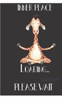 Inner peace Loading... please wait: Giraffe gifts for women, men, girls, kids and baby: cute & elegant blank Lined notebook/Journal to write in.