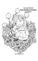 Livro para Colorir de Arte Doodle de Frenesi para Adultos 1: (1 Arte Doodle de Frenesi)
