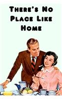 There's No Place Like Home