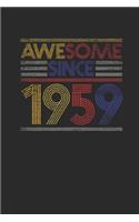 Awesome Since 1959: Blank Lined Notebook / Journal (6 X 9) - Birthday Gift and Anniversary Gift for Women And Men