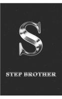 Step Brother: Journal - Personalized Personal Writing Diary - Letter S Family Custom Black Galaxy Universe Stars Silver Effect Cover - Daily Diaries for Journalis