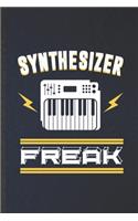 Synthesizer Freak: Funny Blank Lined Music Teacher Keyboardist Notebook/ Journal, Graduation Appreciation Gratitude Thank You Souvenir Gag Gift, Superb Graphic 110 Pag