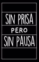Cuaderno Con Frase De Superación: Cuaderno De Notas - Frase De Motivación, Sin Prisa Pero Sin Pausa - Regalo Para Hombre O Mujer, Detalle Para Personas de Toda Las Edades