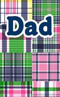 Dad (6x9 Notebook): Southern Preppy Dad Theme Notebook. Madras Plaid Design, 6"x9" Journal, 120 Lined Pages