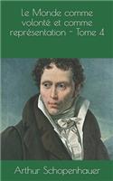 Le Monde comme volonté et comme représentation - Tome 4