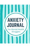 Anxiety Journal For Mental Health Struggles