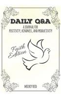 Daily Q&A: Faith Edition: A Journal for Positivity, Kindness, and Productivity