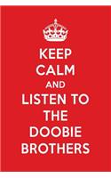 Keep Calm and Listen to the Doobie Brothers: The Doobie Brothers Designer Notebook