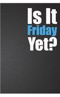Is It Friday Yet?